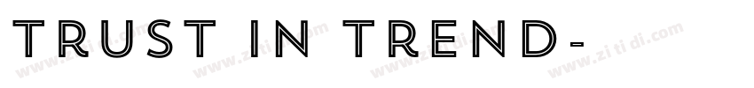 Trust in Trend字体转换